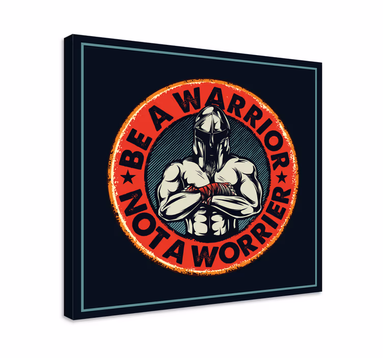 Slika na platnu citati budi ratnik - TenStickers