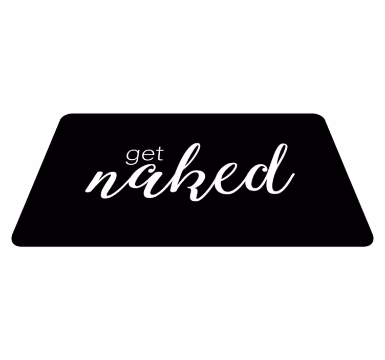 Vinil podovi za kupatilo get naked tekst - TenStickers