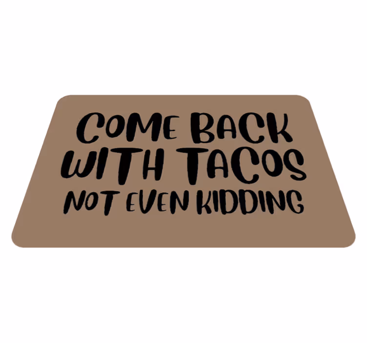 Vinilne prostirke s frazama vrati se tacos - TenStickers
