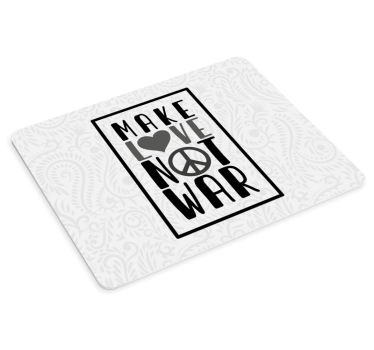 Vodi ljubav ne rat citat podloga za miša s citatima - TenStickers