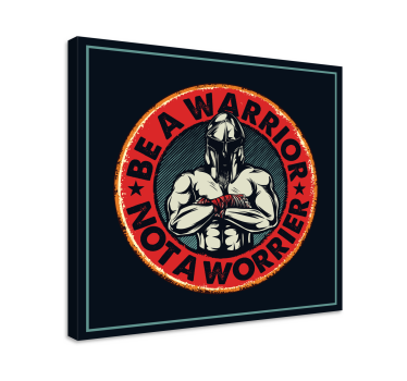 Slika na platnu citati budi ratnik - TenStickers