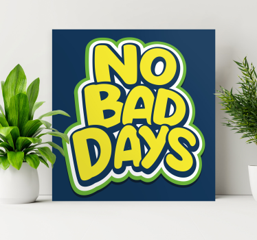 Nema loših dana tekst tinejdžera na platnu - TenStickers