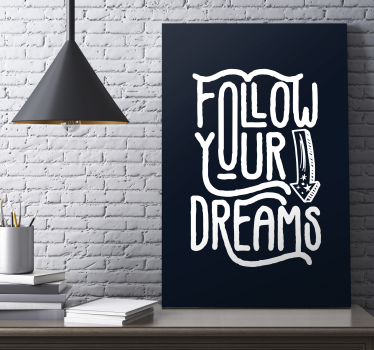 Slijedite svoje snove inspirativno platno - TenStickers