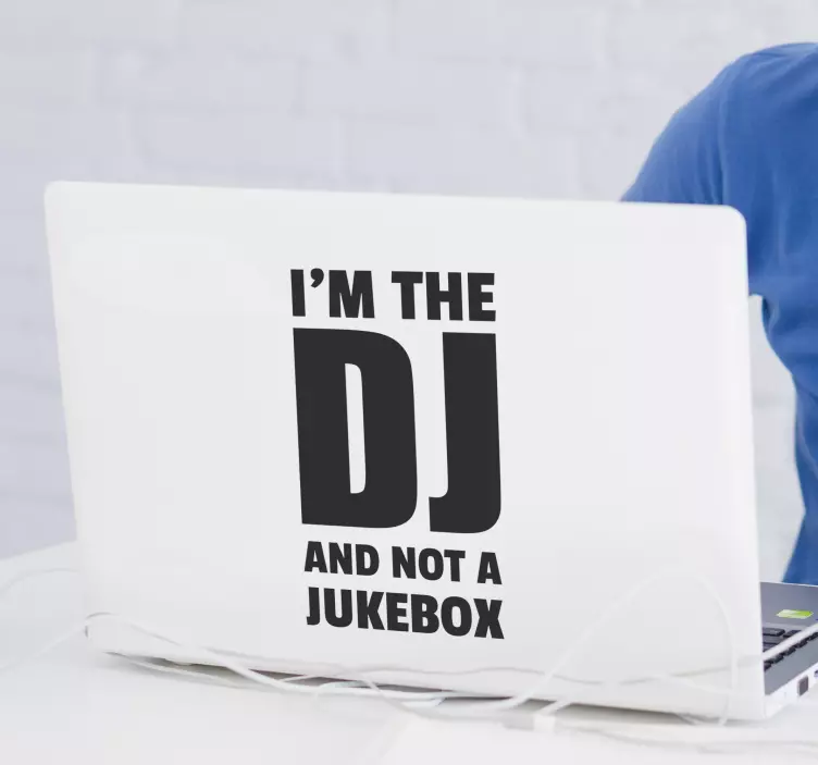 Ja sam dj, a ne jukebox naljepnica za prijenosno računalo - TenStickers
