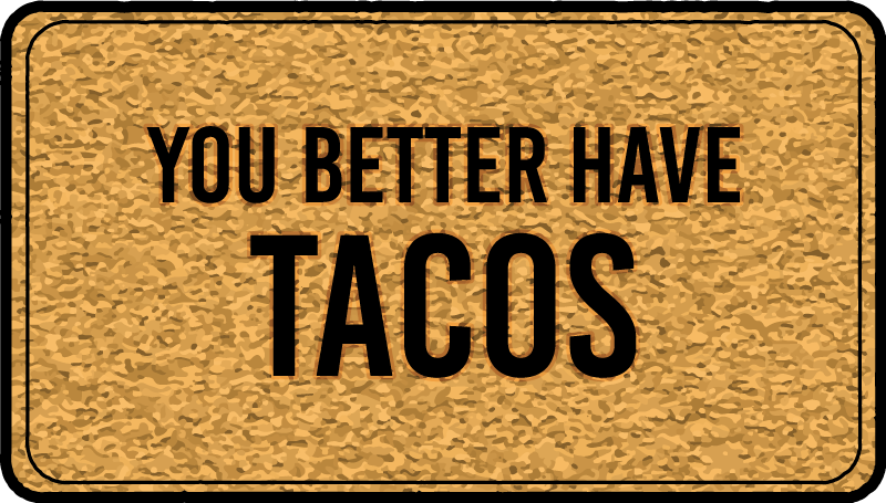 Bolje da imate tacos prilagođeni tepih - TenStickers